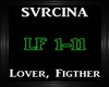 Svrcina~Lover, Fighter