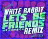 White Rabbit remix Pt1