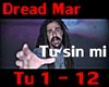 DREAD MAR-TU SIN MI
