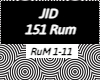 JID - 151 Rum