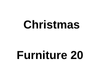 Christmas Furniture 20