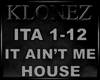 House - It Ain't Me