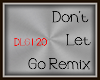 Don't Let Go (Remix)
