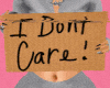 I dont care sign