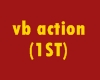 VB action (1ST)