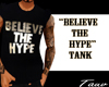 "Believe The Hype" Tank