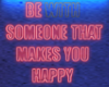 MAKE YOU HAPPY NEON SIGN