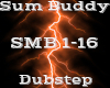 Sum Buddy -Dubstep-
