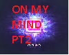 MNQN - On My Mind PT 2