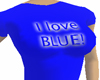 I love BLUE! Tee