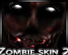 Zombie skin