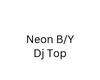 Neon B/Y Dj Top