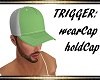 TRIG: wearCap, holdCap