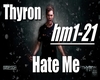 [RAW]Thyron - Hate Me