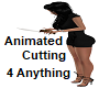 cutting anim 4  anything