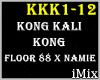 ♪ Kong_Kali_Kong