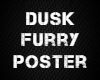Dusk Furry Poster