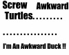 [RPL] ~Awkward Duck~