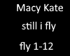 Macy Kate still i fly