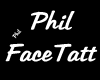 Phil FaceTattoo