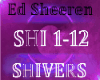 Ed Sheeran - Shivers