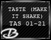 TASTE (MAKE IT SHAKE)