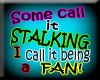 Stalking Being A Fan