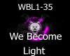 We Become Light
