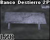 Banco Destierro 2P