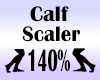 Calf Scaler 140%