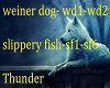 weiner dog/slippery fish