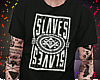 †Slaves†