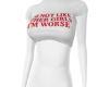 (ℵ) IM WORSE