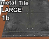 TileLarge Metal 1b