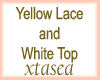 Yellow Lace n White Top