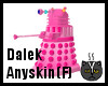 Anyskin Dalek w/VB (F)