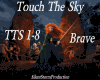 Touch The Sky ... Brave