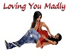 Loving You Madly