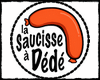 La Saucisse DD +  Action