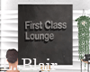 First Class Lounge Sign