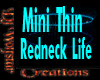 Mini Thin - Redneck Life