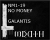 [W]NO MONEY GALANTIS