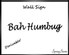 Bah Humbug Sign