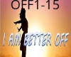 I AM BETTER OFF