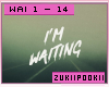 | Z | I'm Waiting