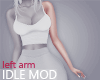 IdleMod Left Arm Down