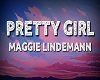 Pretty Girl- Maggie L