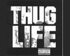 Thug Life!