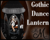 MM~ Gothic Dance Lantern