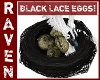 BLACK LACE EGGS & NEST!